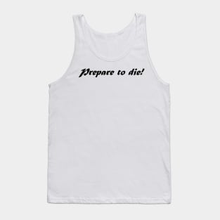 PREPARE TO DIE Tank Top